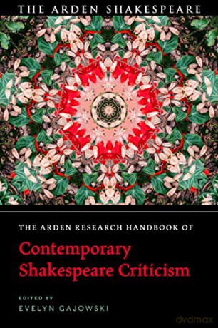 The Arden Research Handbook of Contemporary Shakespeare Criticism (The Arden Shakespeare Handbooks) - Evelyn Gajowski [KSIĄŻKA]