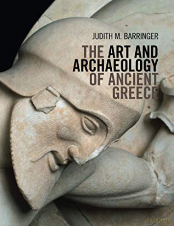 The Art and Archaeology of Ancient Greece - Judith M Barringer [KSIĄŻKA]