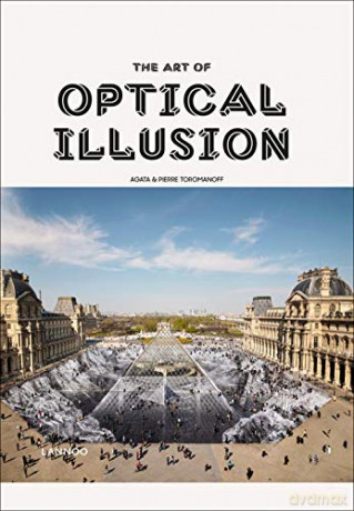 The Art of Optical Illusion - Agata Toromanoff [KSIĄŻKA]