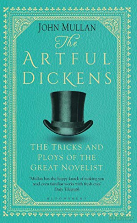The Artful Dickens: The Tricks and Ploys of the Great Novelist - John Mullan [KSIĄŻKA]