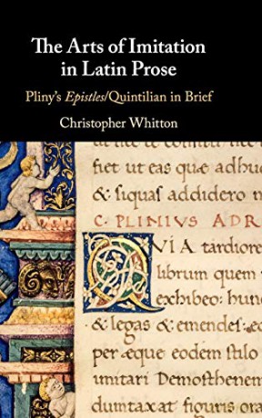 The Arts of Imitation in Latin Prose: Pliny's Epistles/Quintilian in Brief - Christopher Whitton [KSIĄŻKA]