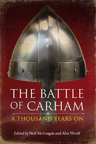 The Battle of Carham: A Thousand Years On - Neil McGuigan [KSIĄŻKA]