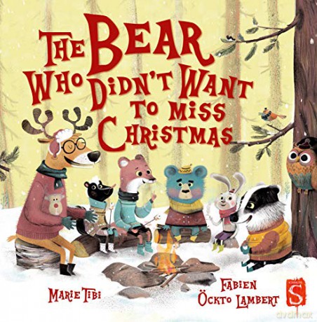 The Bear Who Didn't Want To Miss Christmas - Marie Tibi [KSIĄŻKA]