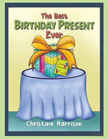 The Best Birthday Present Ever - Christine Harrison [KSIĄŻKA]