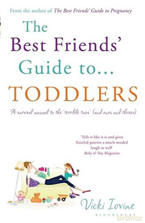 The Best Friends' Guide to Toddlers - Vicki Iovine [KSIĄŻKA]