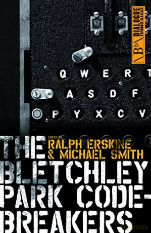 The Bletchley Park Codebreakers: (Dialogue Espionage Classics): How Ultra Shortened the War and Led to the Birth of the Computer - Ralph Erskine [KSIĄŻKA]