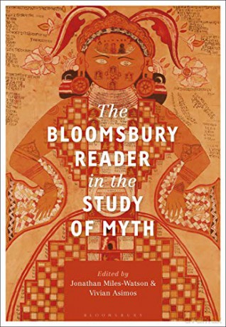 The Bloomsbury Reader in the Study of Myth - Jonathan Miles-Watson [KSIĄŻKA]