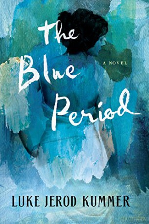 The Blue Period: A Novel - Luke Jerod Kummer [KSIĄŻKA]