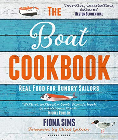 The Boat Cookbook: Real Food for Hungry Sailors - Fiona Sims [KSIĄŻKA]