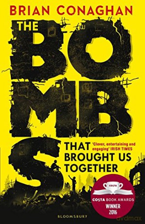 The Bombs That Brought Us Together: WINNER OF THE COSTA CHILDREN'S BOOK AWARD 2016 - Brian Conaghan [KSIĄŻKA]