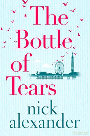 The Bottle of Tears - Nick Alexander [KSIĄŻKA]