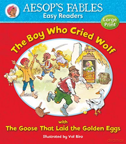 The Boy Who Cried Wolf: with The Goose That Laid the Golden Eggs (Aesop's Fables Easy Readers) - Val Biro [KSIĄŻKA]