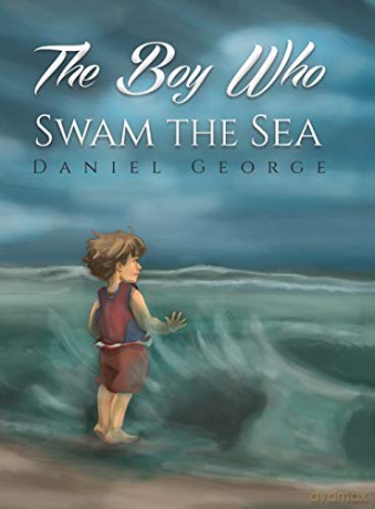 The Boy Who Swam the Sea - Daniel George [KSIĄŻKA]