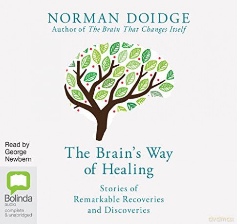 The Brain's Way of Healing: Stories of Remarkable Recoveries and Discoveries - Norman Doidge [KSIĄŻKA]
