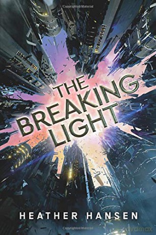 The Breaking Light: 1 (Split City) - Heather Hansen [KSIĄŻKA]
