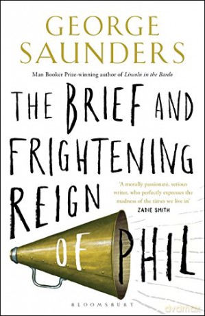 The Brief and Frightening Reign of Phil - George Saunders [KSIĄŻKA]