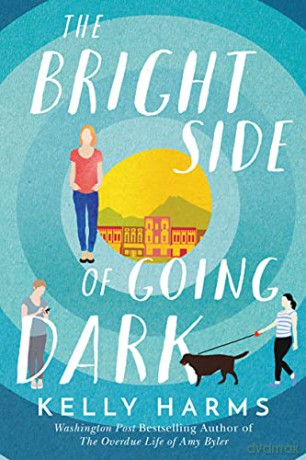 The Bright Side of Going Dark - Kelly Harms [KSIĄŻKA]