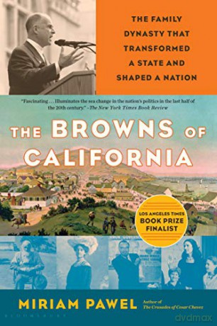 The Browns of California: The Family Dynasty that Transformed a State and Shaped a Nation - Miriam Pawel [KSIĄŻKA]