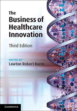 The Business of Healthcare Innovation - Lawton Robert Burns [KSIĄŻKA]