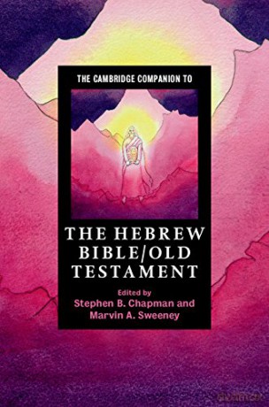 The Cambridge Companion to the Hebrew Bible/Old Testament (Cambridge Companions to Religion) - Stephen B. Chapman [KSIĄŻKA]