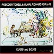 Roscoe Mitchell, Muhal Richard Abrams: Duets and Solos [CD]