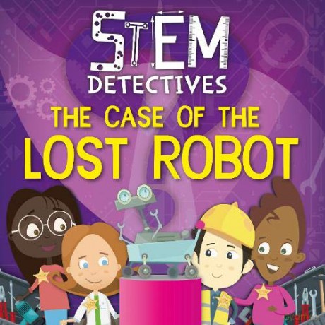 The Case of the Lost Robot (STEM Detectives) - William Anthony [KSIĄŻKA]