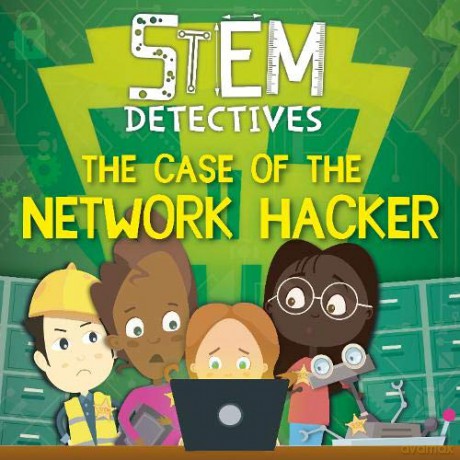 The Case of the Network Hacker (STEM Detectives) - William Anthony [KSIĄŻKA]
