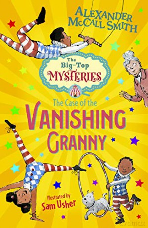 The Case of the Vanishing Granny (The Big Top Mysteries #1) (Conkers) - Alexander McCall Smith [KSIĄŻKA]