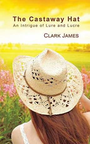 The Castaway Hat:An Intrigue of Lure and Lucre - Clark James [KSIĄŻKA]