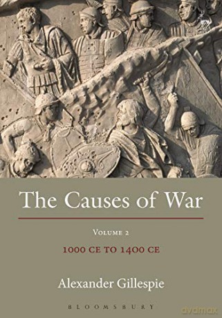 The Causes of War: Volume II: 1000 CE to 1400 CE - Alexander Gillespie [KSIĄŻKA]