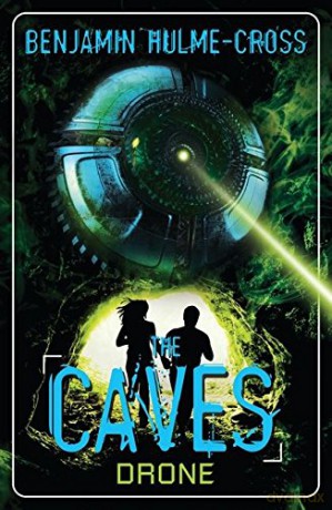 The Caves: Drone: The Caves 4 - Benjamin Hulme-Cross [KSIĄŻKA]