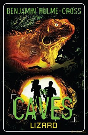 The Caves: Lizard: The Caves 1 - Benjamin Hulme-Cross [KSIĄŻKA]
