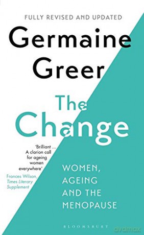 The Change: Women, Ageing and the Menopause - Germaine Greer [KSIĄŻKA]