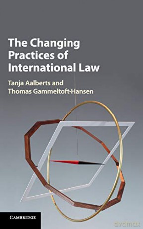 The Changing Practices of International Law - Tanja Aalberts [KSIĄŻKA]