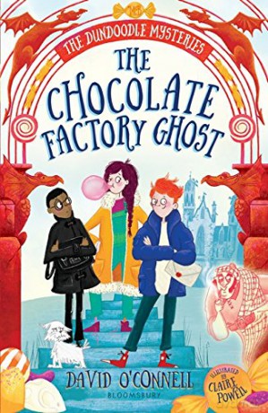 The Chocolate Factory Ghost (The Dundoodle Mysteries) - David O'Connell [KSIĄŻKA]