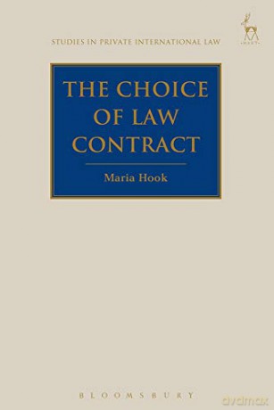 The Choice of Law Contract (Studies in Private International Law) - Maria Hook [KSIĄŻKA]