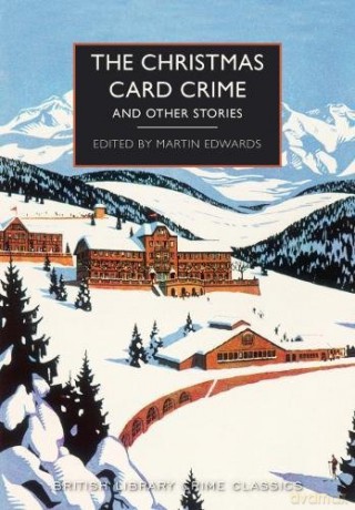 The Christmas Card Crime and Other Stories (British Library Crime Classics) - Martin Edwards [KSIĄŻKA]