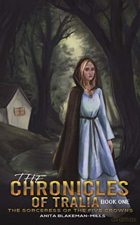 The Chronicles of Tralia - Book One( The Sorceress of the Five Crowns) - Anita Blakeman-Mills [KSIĄŻKA]