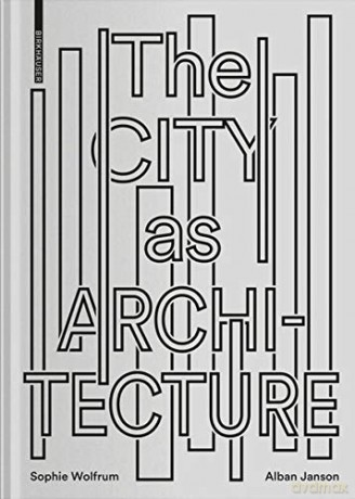 The City as Architecture - Sophie Wolfrum [KSIĄŻKA]