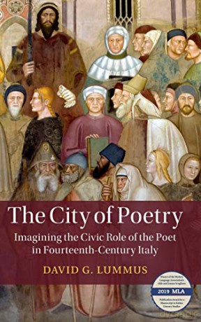 The City of Poetry: Imagining the Civic Role of the Poet in Fourteenth-Century Italy (Cambridge Studies in Medieval Literature) - David Lummus [KSIĄŻKA]