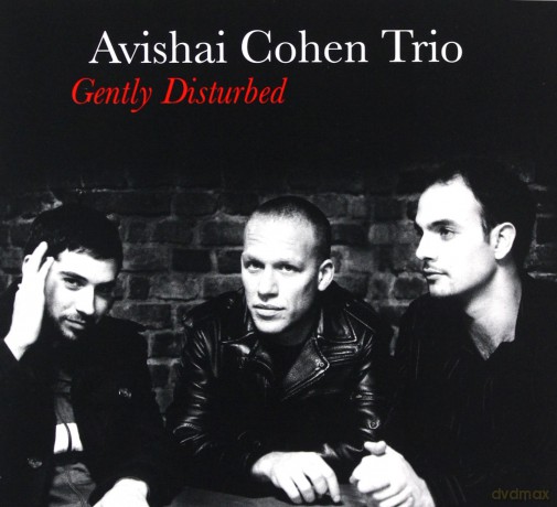 Avishai Cohen: Gently Disturbed (digipack) [CD]