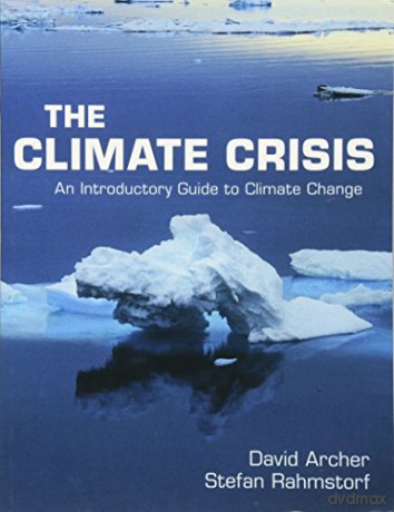 The Climate Crisis: An Introductory Guide to Climate Change - David Archer [KSIĄŻKA]