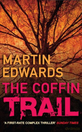 The Coffin Trail: You can never bury the past... (Lake District Cold-Case Mysteries) - Martin Edwards [KSIĄŻKA]