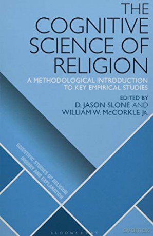 The Cognitive Science of Religion: A Methodological Introduction to Key Empirical Studies (Scientific Studies of Religion: Inquiry and Explanation) - D. Jason Slone [KSIĄŻKA]