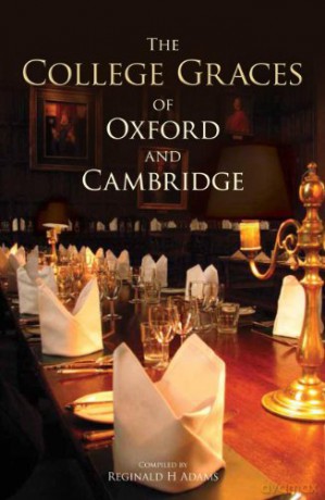 The College Graces of Oxford and Cambridge - Reginald Adams [KSIĄŻKA]