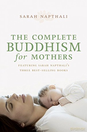 The Complete Buddhism for Mothers - Sarah Napthali [KSIĄŻKA]