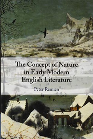 The Concept of Nature in Early Modern English Literature - Peter Remien [KSIĄŻKA]