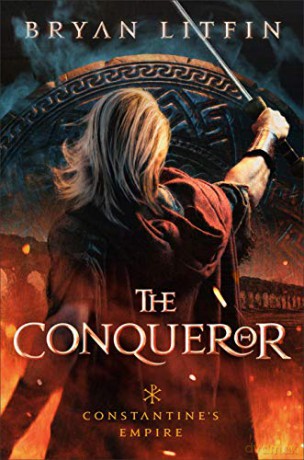 The Conqueror (Constantine's Empire): 1 - Bryan Litfin [KSIĄŻKA]