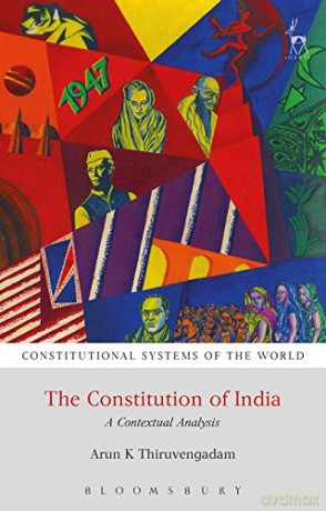 The Constitution of India: A Contextual Analysis (Constitutional Systems of the World) - Arun K Thiruvengadam [KSIĄŻKA]