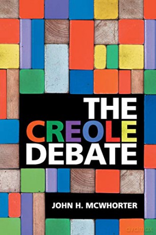 The Creole Debate - John H. McWhorter [KSIĄŻKA]